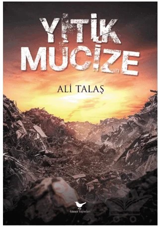Yitik Mucize – Ali Talaş – Günce Yayınları kitap kapağı