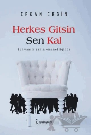 Herkes Gitsin Sen Kal – Erkan Ergin – İkinci Adam Yayınları kitap kapağı