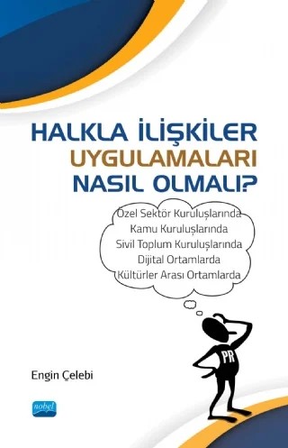Halkla İlişkiler Uygulamaları Nasıl Olmalı? – Engin Çelebi – Nobel Akademik Yayıncılık kitap kapağı