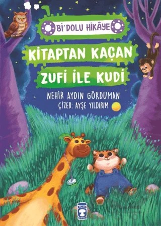 Kitaptan Kaçan Zufi ile Kudi - Bi' Dolu Hikaye – Nehir Aydın Gökduman – Timaş Çocuk kitap kapağı