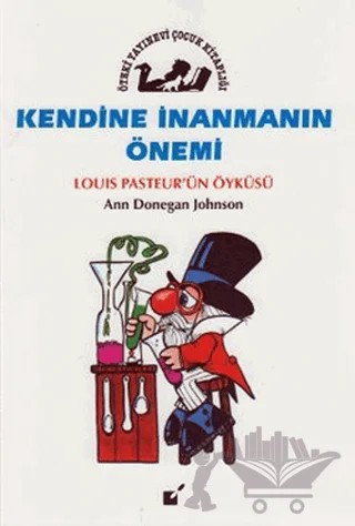 Kendine İnanmanın Önemi - Louis Pasteur'un Öyküsü – Ann Donegan Johnson – Öteki Yayınevi kitap kapağı