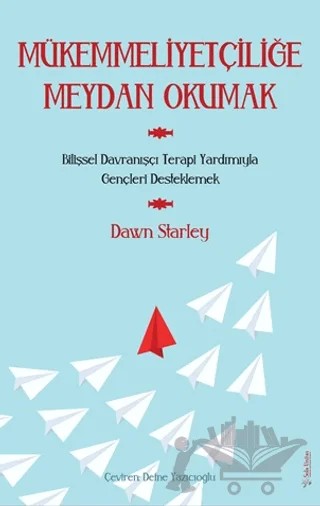 Mükemmeliyetçiliğe Meydan Okumak – Dawn Starley – Sola Unitas kitap kapağı