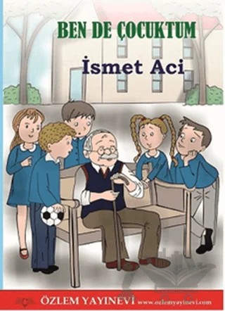 Ben de Çocuktum – İsmet Acı – Özlem Yayınevi kitap kapağı