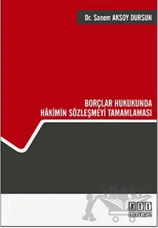 Borçlar Hukukunda Hakimin Sözleşmeyi Tamamlaması – Senem Aksoy Dursun – On İki Levha Yayınları kitap kapağı