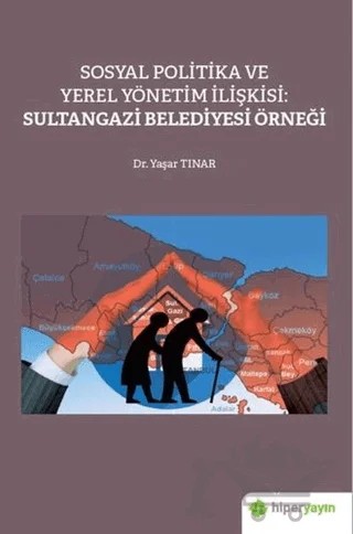 Sosyal Politika ve Yerel Yönetim İlişkisi: Sultangazi Belediyesi Örneği – Yaşar Tınar – Hiperlink Yayınları kitap kapağı