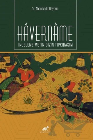 Havername İnceleme-Metin-Dizin-Tıpkıbasım – Abdulkadir Bayram – Paradigma Akademi Yayınları kitap kapağı
