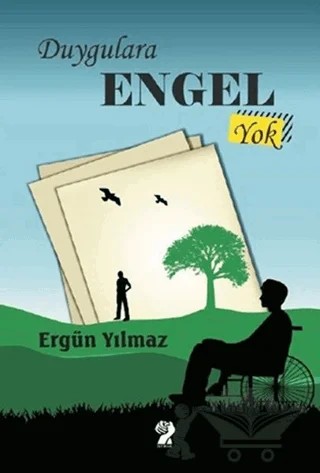 Duygulara Engel Yok – Ergün Yılmaz – İştirak Yayınevi kitap kapağı