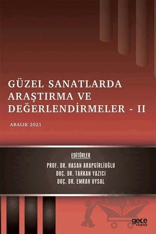 Güzel Sanatlarda Araştırma ve Değerlendirmeler 2 - Aralık 2021 – Tarkan Yazıcı, Emrah Uysal, Hasan Arapgirlioğlu – Gece Kitaplığı kitap kapağı