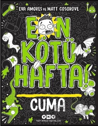 En Kötü Hafta! Cuma – Eva Amores, Matt Cosgrove – Yapı Kredi Yayınları kitap kapağı