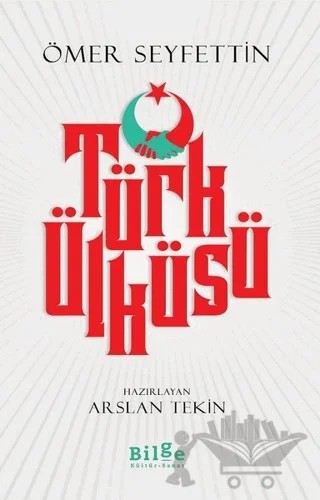 Türk Ülküsü – Ömer Seyfettin – Bilge Kültür Sanat kitap kapağı
