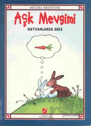 Aşk Mevsimi Hayvanlarda Seks – Michel Bridenne – Aksoy Yayıncılık kitap kapağı