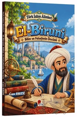 Türk İslâm Âlimleri - El-Biruni: Bilim ve Felsefenin Öncüsü – Can Eren – Peta Kitap kitap kapağı