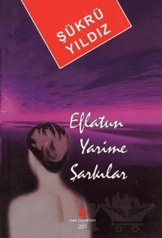 Eflatun Yarime Şarkılar – Şükrü Yıldız – Can Yayınları (Ali Adil Atalay) kitap kapağı