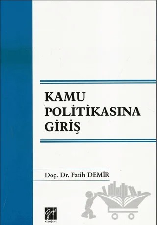 Kamu Politikasına Giriş – Fatih Demir – Gazi Kitabevi kitap kapağı