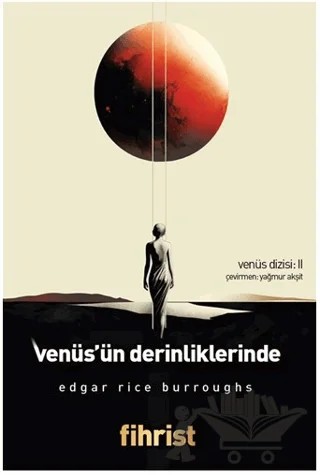 Venüs’ün Derinliklerinde Venüs Dizisi: 2 – Edgar Rice Burroughs – Fihrist Kitap kitap kapağı