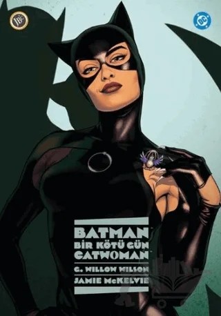 Batman: Bir Kötü Gün - Catwoman – G. Willow Wilson – JBC Yayıncılık kitap kapağı