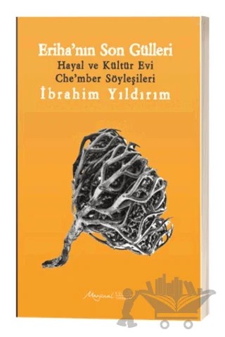Eriha’nın Son Gülleri – İbrahim Yıldırım – Marjinal Kültür Yayınları kitap kapağı