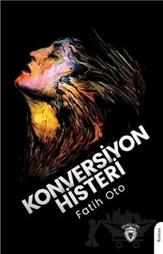 Konversiyon Histeri – Fatih Oto – Dorlion Yayınları kitap kapağı