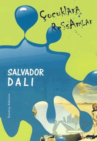 Çocuklara Ressamlar - Salvador Dali – Durmuş Akbulut – Etik Yayınları kitap kapağı