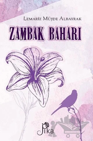 Zambak Baharı – Lemariz Müjde Albayrak – Pika Yayınevi kitap kapağı