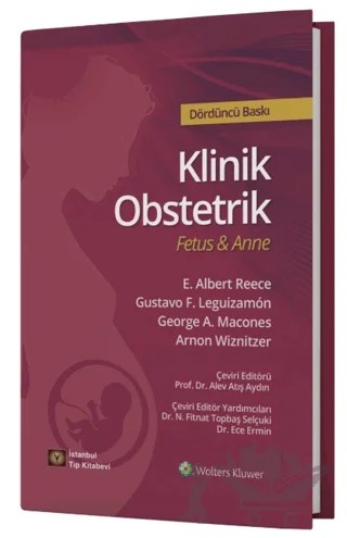 Klinik Obstetrik Fetus ve Anne – E. Albert Reece, Gustavo F. Leguizamon, George A. Macones, Arnon Wiznitzer – İstanbul Tıp Kitabevi kitap kapağı