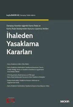 Danıştay Kararları Işığında Kamu İhale ve Kamu İhale Sözleşmeleri Kanunu Uyarınca Verilenİhaleden Yasaklama Kararları – Leyla Bakır Az – Seçkin Yayıncılık kitap kapağı