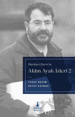 Aklın Ayak İzleri 2 - Hurdacı Darwin – Yusuf Nazım, Oktay Kaynak – İzmir Büyükşehir Belediyesi İzmir Kent Kitaplığı kitap kapağı