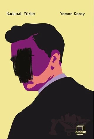 Badanalı Yüzler – Yaman Koray – Dedalus Kitap kitap kapağı