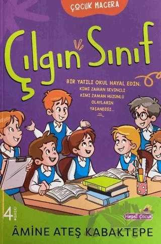 Çılgın Sınıf – Amine Ateş Kabaktepe – Hepsi Çocuk Yayınları kitap kapağı