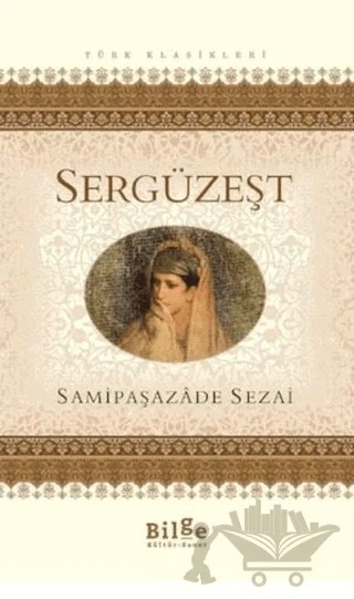Sergüzeşt – Sâmipaşazâde Sezâi – Bilge Kültür Sanat kitap kapağı