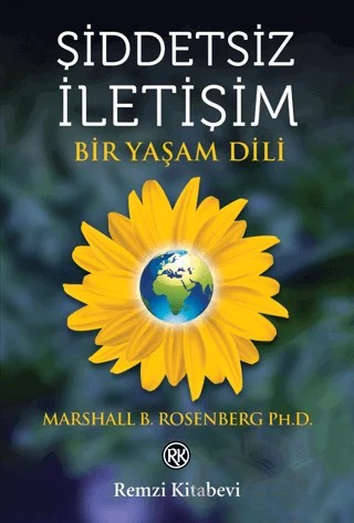 Şiddetsiz İletişim - Bir Yaşam Dili – Marshall B. Rosenberg, Ph. D. – Remzi Kitabevi kitap kapağı