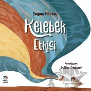 Kelebek Etkisi – Şeyma Göksay – İthaki Çocuk Yayınları kitap kapağı