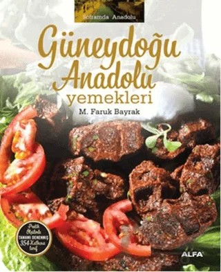 Güneydoğu Anadolu Yemekleri – M. Faruk Bayrak – Alfa Yayınları kitap kapağı