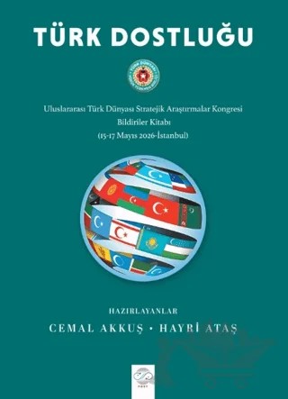 Türk Dostluğu - Uluslararası Türk Dünyası Stratejik Araştırmalar Kongresi Bildiriler Kitabı (15-17 Mayıs 2026 - İstanbul) – Cemal Akkuş, Hayri Ataş – Post Yayınevi kitap kapağı