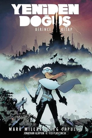 Yeniden Doğuş - Birinci Kitap – Mark Millar – Arka Bahçe Yayıncılık kitap kapağı