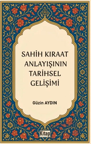 Sahih Kıraat Anlayışını Tarihsel Gelişimi – Güzin Aydın – Kitap Dünyası Yayınları kitap kapağı