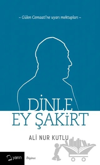 Dinle Ey Şakirt – Ali Nur Kutlu – Yarın Yayınları kitap kapağı