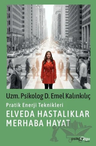 Elveda Hastalıklar Merhaba Hayat – Emel Kalınkılıç – Psikoolgu kitap kapağı