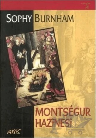 Montsegur Hazinesi – Sophy Burnham – Abis Yayıncılık kitap kapağı