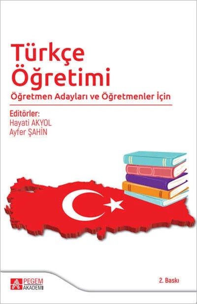 Türkçe Öğretimi – Hayati Akyol, Ebru Öztürk, Emre Ünal, Esra Nur Demirtaş – Pegem Akademi Yayıncılık kitap kapağı