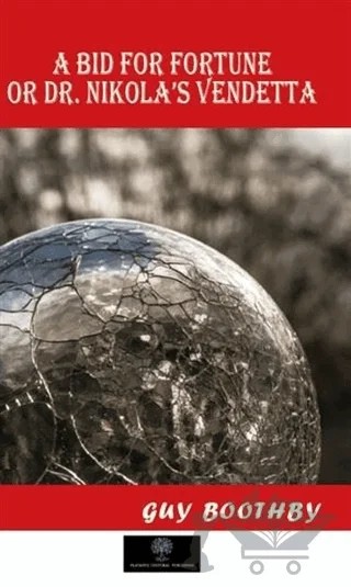 A Bid for Fortune or Dr. Nikola's Vendetta – Guy Boothby – Platanus Publishing kitap kapağı