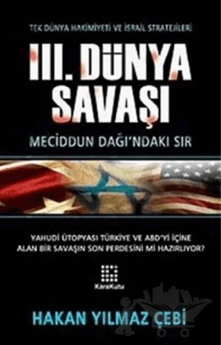 Tek Dünya Hakimiyeti ve İsrail Stratejileri 3. Dünya Savaşı – Hakan Yılmaz Çebi – Karakutu Yayınları kitap kapağı