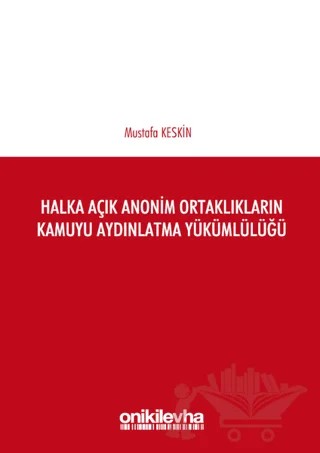 Halka Açık Anonim Ortaklıkların Kamuyu Aydınlatma Yükümlülüğü – Mustafa Keskin – On İki Levha Yayınları kitap kapağı