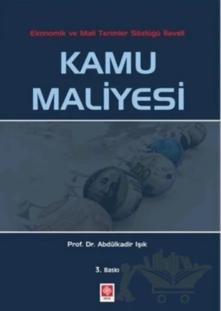 Kamu Maliyesi - Ekonomik ve Mali Terimler Sözlüğü İlaveli – Abdülkadir Işık – Ekin Basım Yayın kitap kapağı