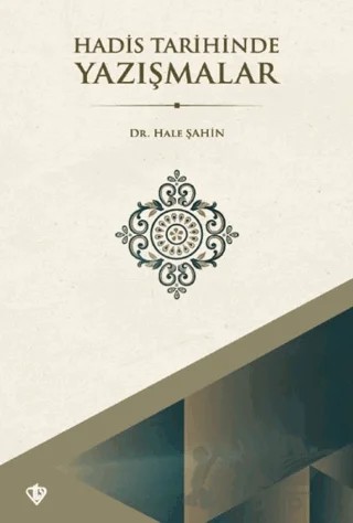 Hadis Tarihinde Yazışmalar – Hale Şahin – Türkiye Diyanet Vakfı Yayınları kitap kapağı
