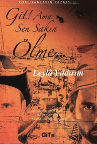 Git! Ama Sen Sakın Ölme – Leyla Yıldırım – Gita Yayınları kitap kapağı
