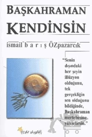 Başkahraman Kendinsin – İsmail Barış Özpazarcık – Beyaz Yayınları kitap kapağı