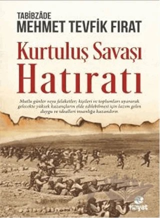 Kurtuluş Savaşı Hatıratı – Mehmet Tevfik Fırat – Hayat Yayınları kitap kapağı