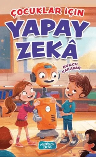 Çocuklar İçin Yapay Zeka – Burcu Karadaş – Yediveren Çocuk kitap kapağı