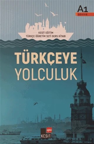 Türkçeye Yolculuk A1 - Ders Kitabı – Deniz Melanlıoğlu, İbrahim Gültekin, Mustafa Balcı, Yakup Türkdil – Kesit Yayınları kitap kapağı